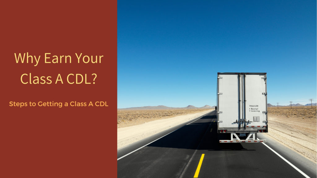 semi truck on desert highway, truck hauling through highway, desert highway, tractor trailer truck on highway, why earn your class a cdl, steps to getting a class a cdl